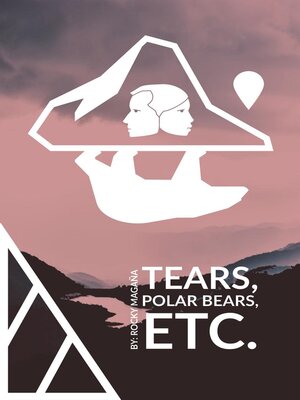 cover image of Tears, Polar Bears, Etc.